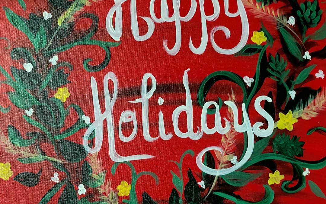 $35 – Happy Holidays  4:00 pm – 6:00 pm